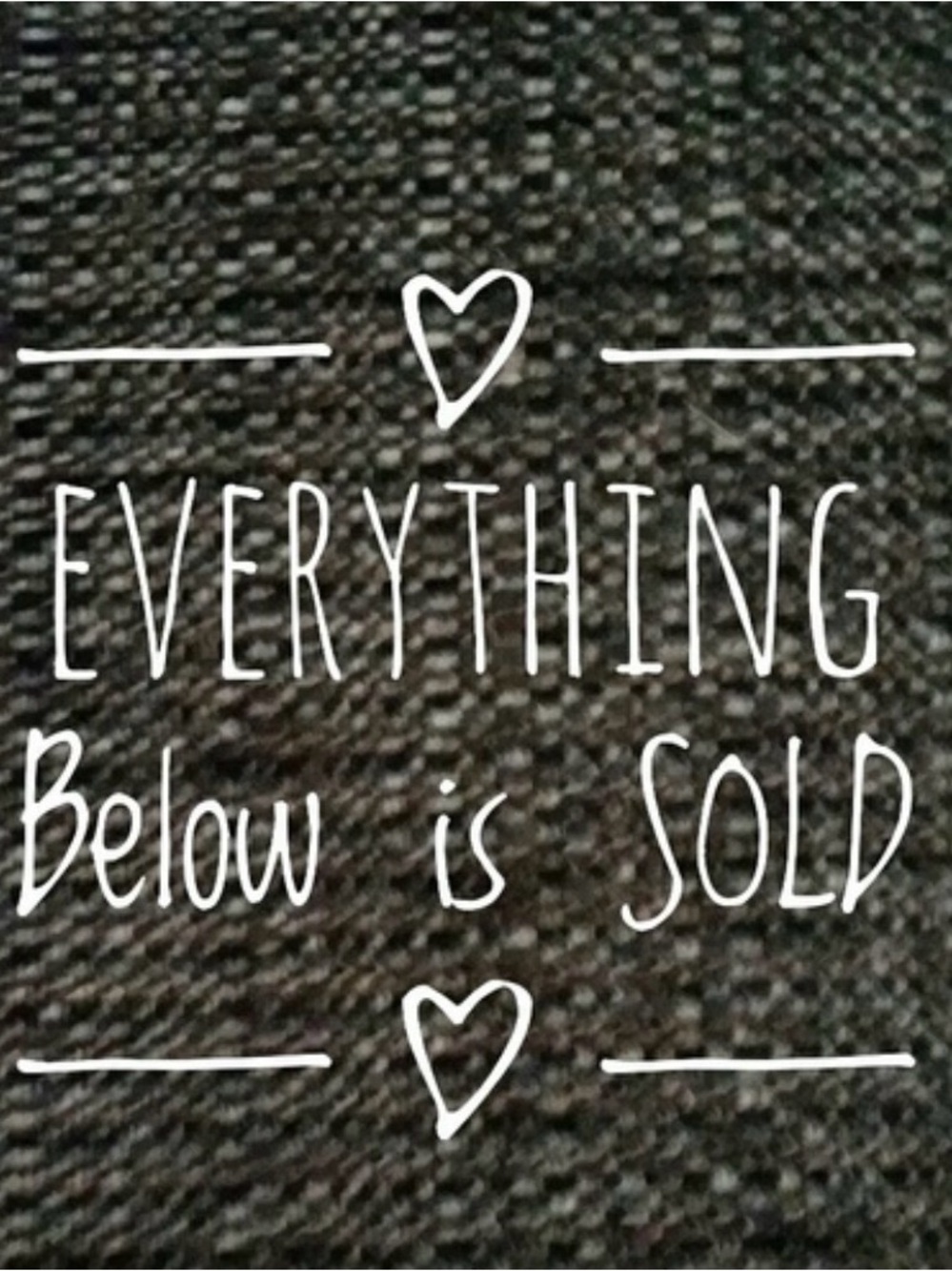 EVERYTHING BELOW HAS BEEN SOLD